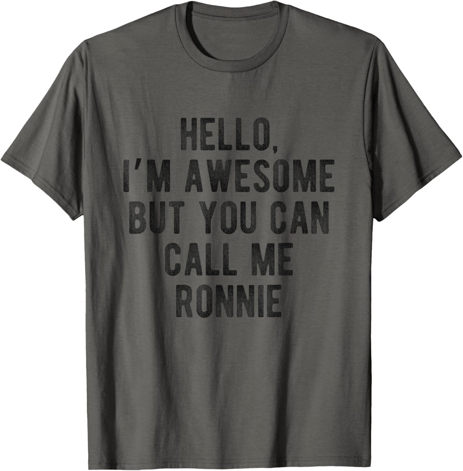 I m Awesome But You Can Call Me Ronnie Funny Ronnie Name T-Shirt S