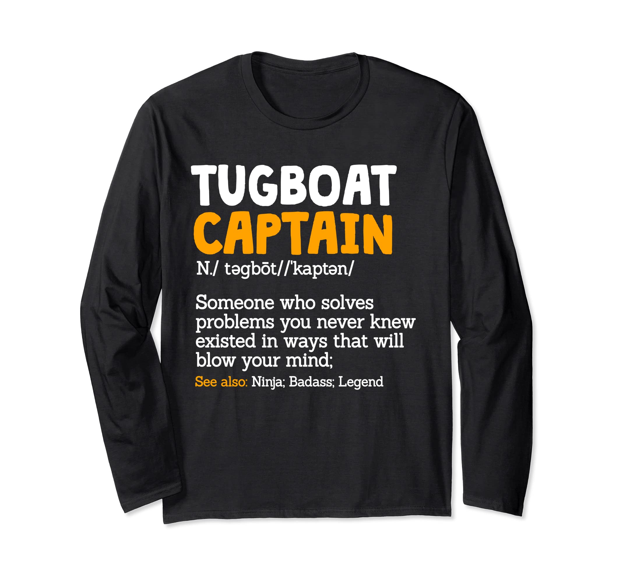 Tugboat Captain Noun Pilot Ship Tugboat Commander Long Sleeve T-Shirt
