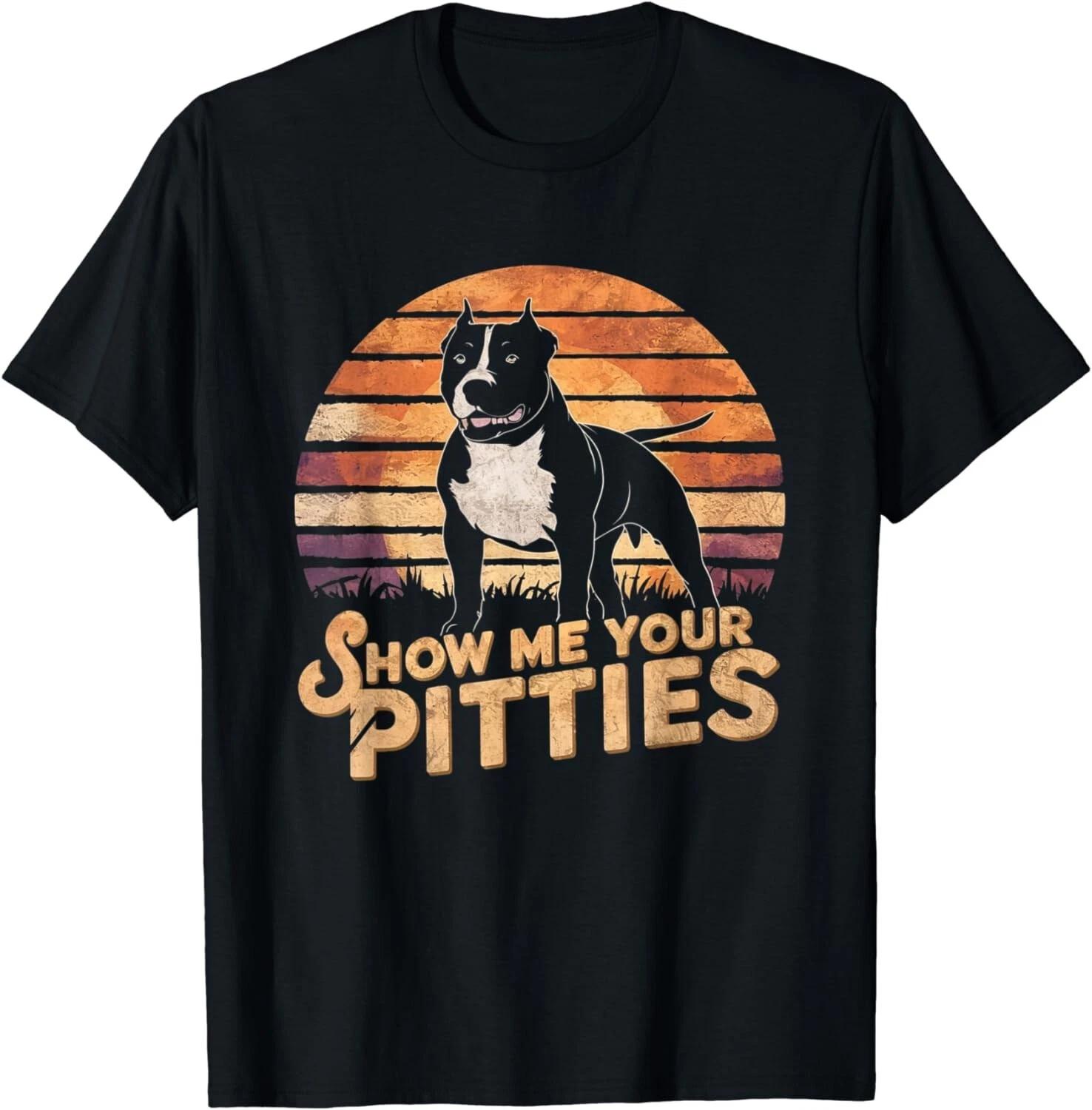 Show Me Your Pitties Funny Pitbull Lover Vintage Dog Lovers. Gift Unisex T-Shirt L