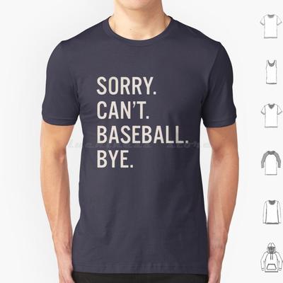 BaseballSorryKann Nicht BaseballTschüssT-Shirt Große Größe 100% BaumwolleSorryKann Nicht BaseballTschüssSport SportartenBaseballSchmutz darauf reiben