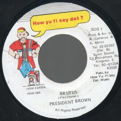 7inch Record PREZIDENT BROWN - Brutus HOW085 How Yu Fi Sey D Jamaica Reggae, Ska & Dub Used