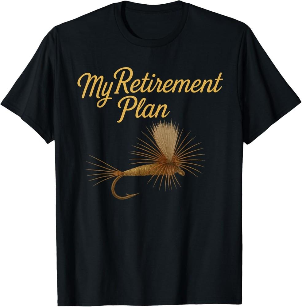 

My Retirement Plan Fly Fishing T-Shirt M