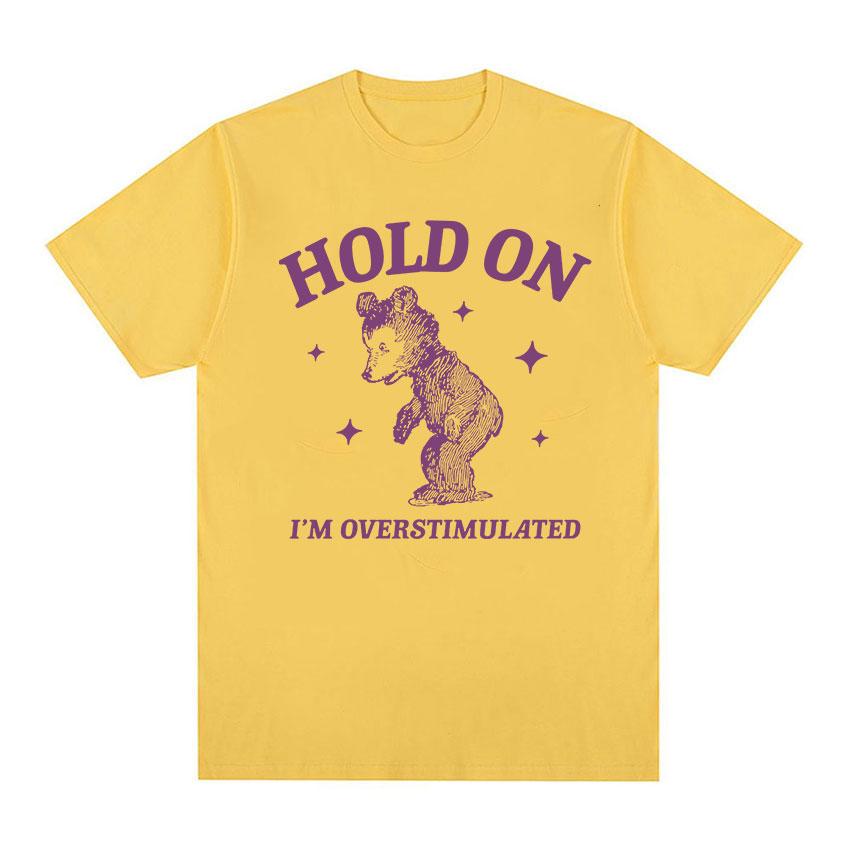 I'm Overstimulated Bear Funny Graphic T Shirt Men Women Vintage Harajuku Aesthetic T-shirts Casual 100% Cotton Oversized T-shirt