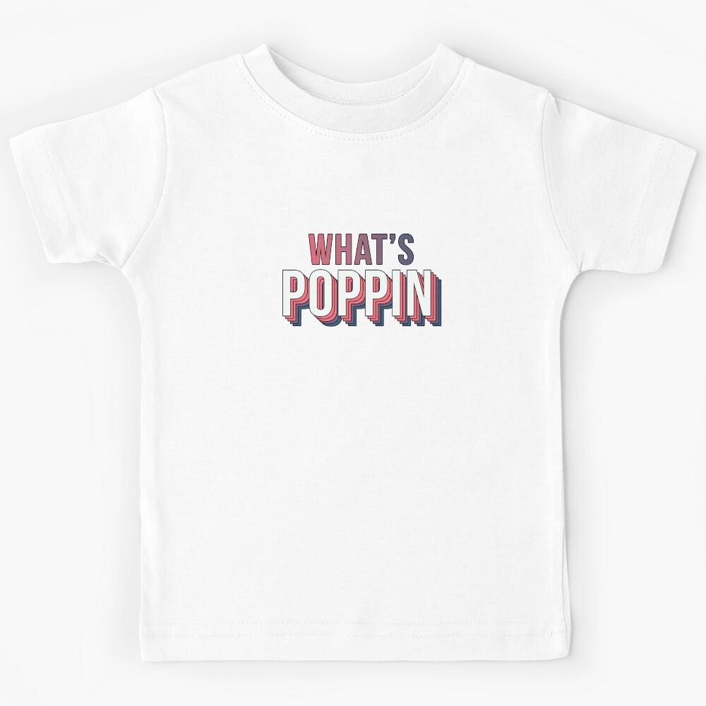 What s Poppin Kids T-Shirt 150