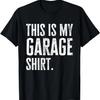 This Is My Garage Outfit Funny Dad Work Repair Car Mechanic T-Shirt