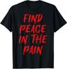 NEW LIMITED Find Peace In The Pain Funny Quote Design Best Gift T-Shirt