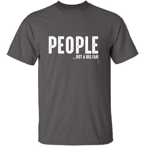 Mensen Zijn Geen Grote Fan Van Mij Sarcastisch T-shirt | Gedurfde Humor Nieuwigheid T-shirts voor Mannen | Grappige Heren Grafische T-shirts