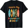 This Is My Hawaiian Shirt Luau Aloha Hawaii Beach Pineapple T-Shirt