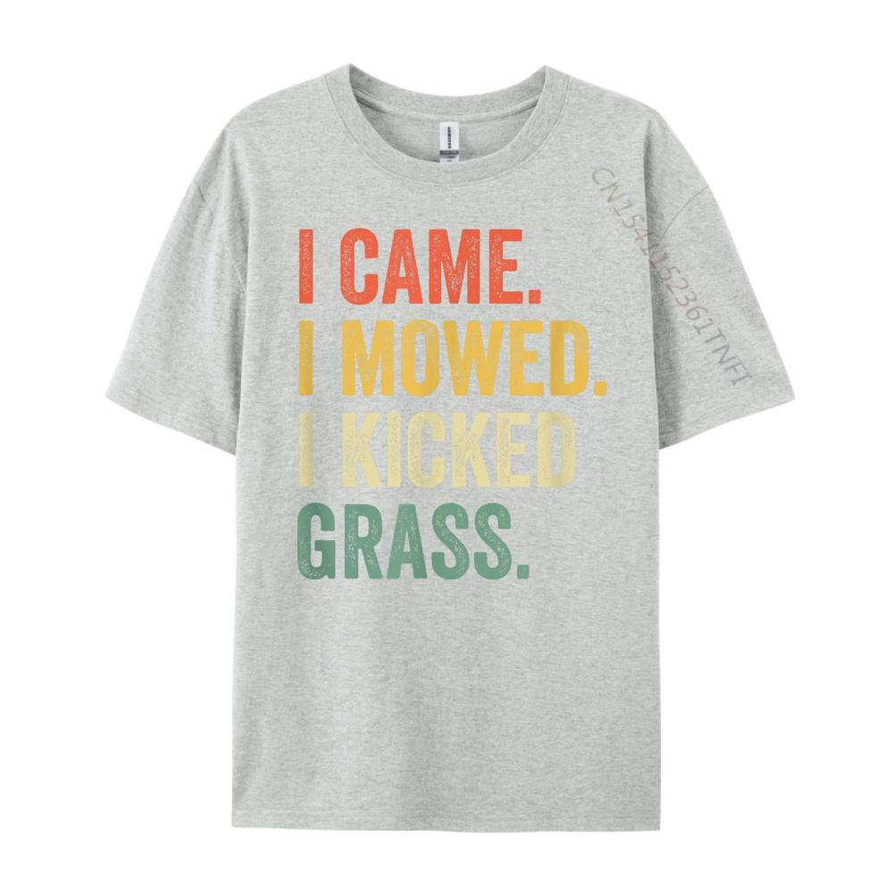 I Came I Mowed I Kicked Grass Funny Lawn Mowing Gardener Graphic Shirts Brand Clothing Slogan