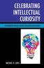 Libro Celebrating Intellectual Curiosity : Kindergarten Through College Scholarship and Research