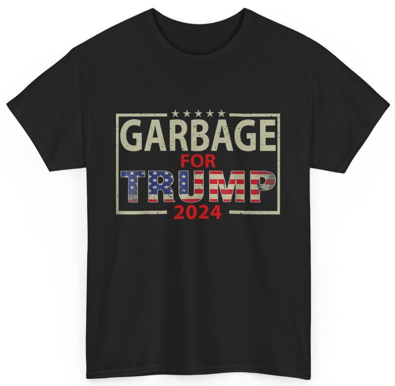 

Garbage For Trump 2024 Tees - Trump Supporter Design T-Shirt Mens Womens Tees Top 4XL