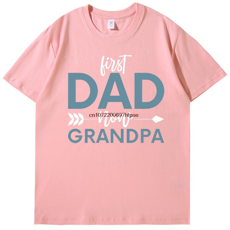 First Dad Now Grandpa Cotton Oneck New Shirts And Tshirts Funny Grandpa Quote Fathers Day Gift Tshirt Oneck Print T Shirt