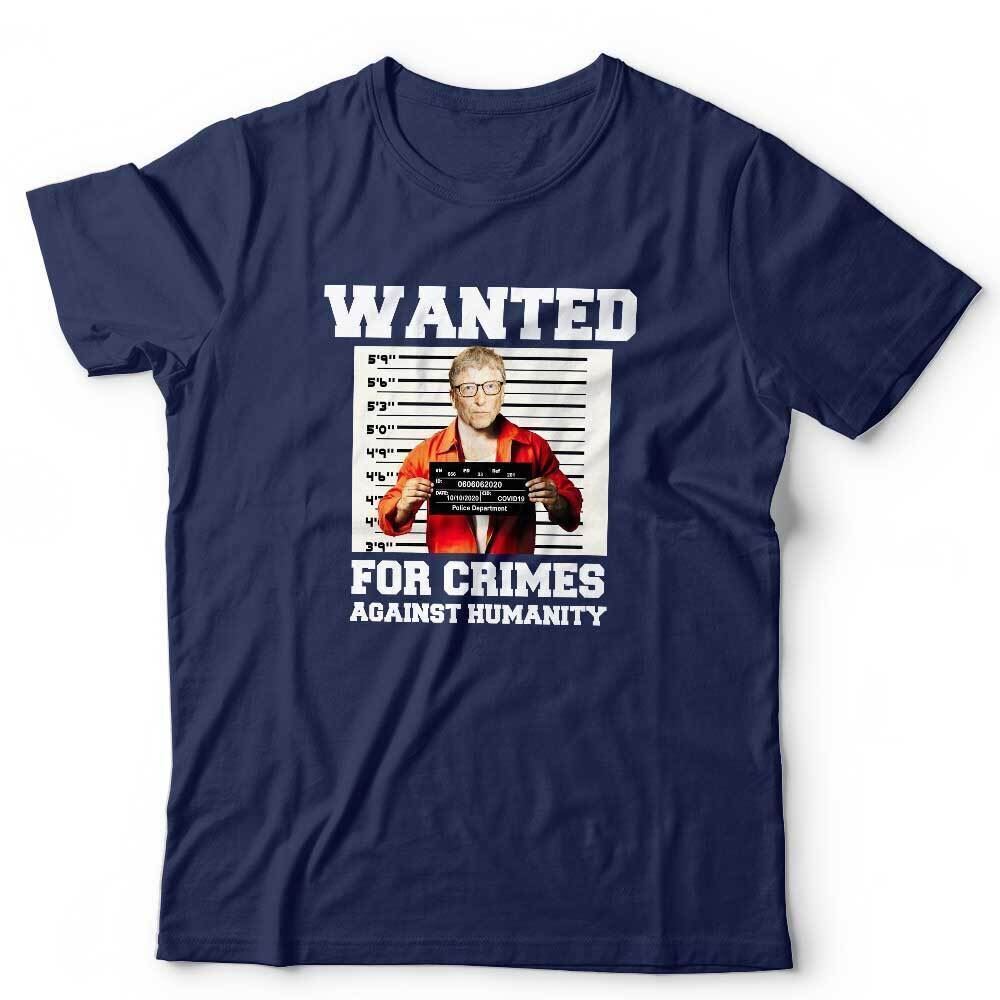 Bill Gates Tshirt Wanted For Crimes Against HuUnisexity Unisex S
