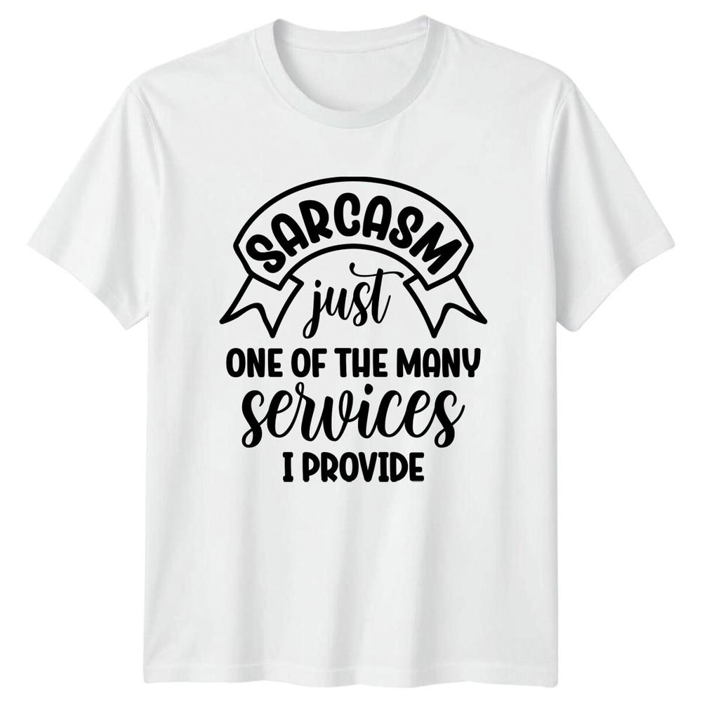 Sarcasm Just One Of The Unisexy Services I Provide Funny Adult TShirt S