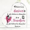 Heart-Shaped Acrylic Dance Teacher Appreciation Gift - Ballet-Themed with Ballerina & Dance Sayings, Thank You Keepsake for Dance Instructors, Desk