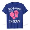 Kickboxing Is My Therapy Sweater Womens Hoodie Boxing Gift Unisex Tops Tees For Unisex Cotton Top T-Shirts Normal High Quality