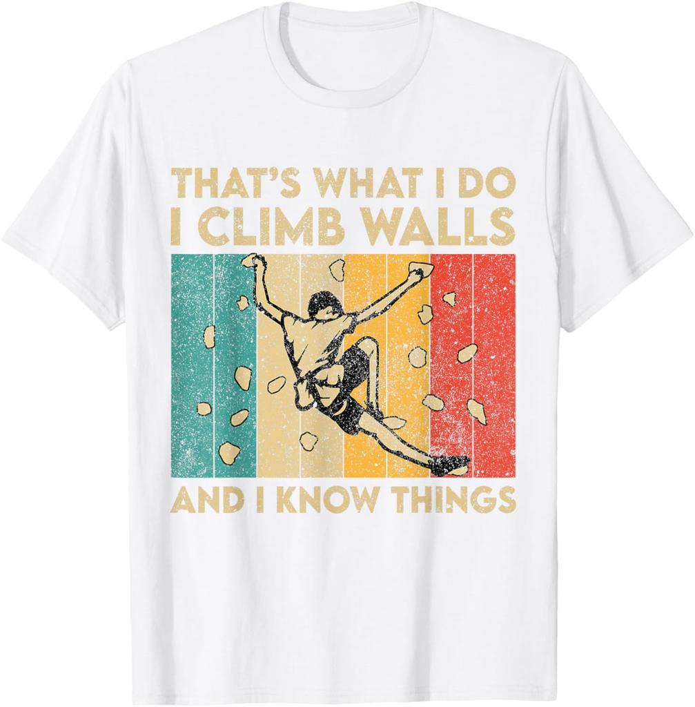 Rock Climbing Thats What I Do I Climb Walls Funny Graphic Tee Mens Sport TShirt