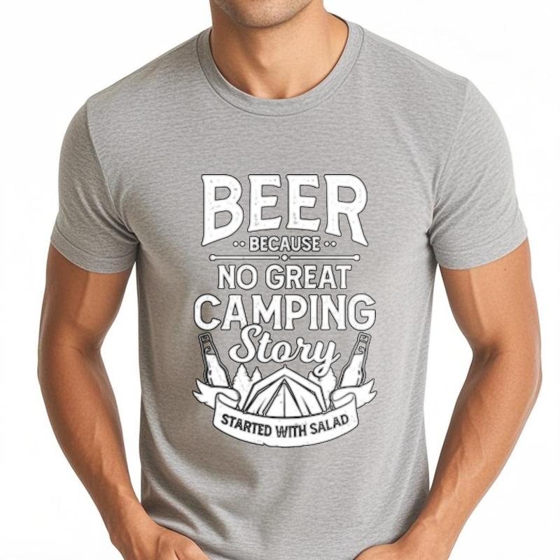 Solid Color Teeshirt Unisex Crew Neck Tshirt Casual Beer Because No Great Camping Story Started With Salad Basic Teenagers Tees