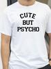 Cute But Psycho Letter Print Women T Shirt Short Sleeve O Neck Loose Women Tshirt Ladies Tee Shirt Tops Clothes