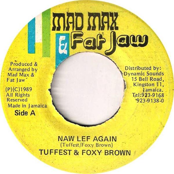 

7inch Record TUFFEST FOXY BROWN Naw Lef Again NONE Mad Max Fat J 1989 Jamaica Reggae Ska Dub Used