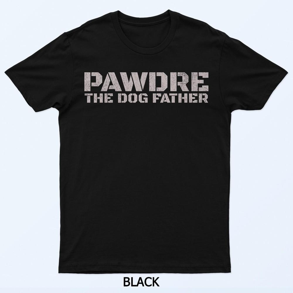 PAWDRE, The Dog Father, Dog Dad Christmas and Fathers Day T-Shirt