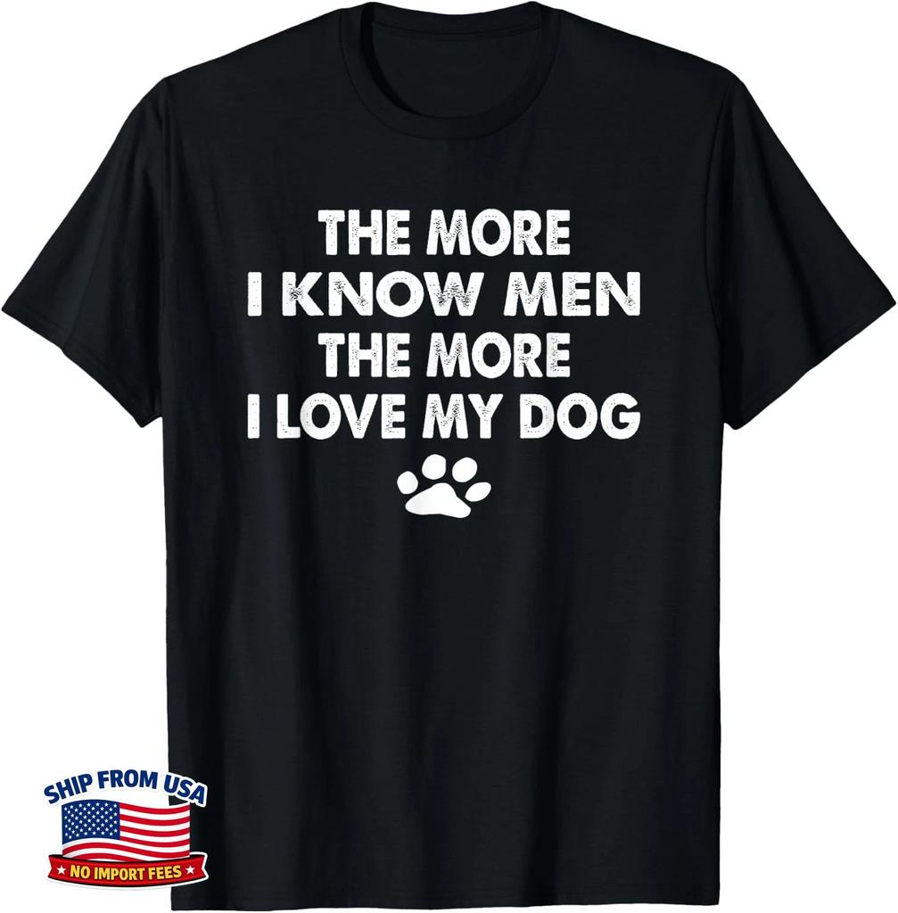 The More I Know Men The More I Love My Dog Vintage Funny Unisex T-Shirt