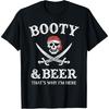 Booty And Beer That's Why I'm Here Funny Vintage Pirate T-Shirt