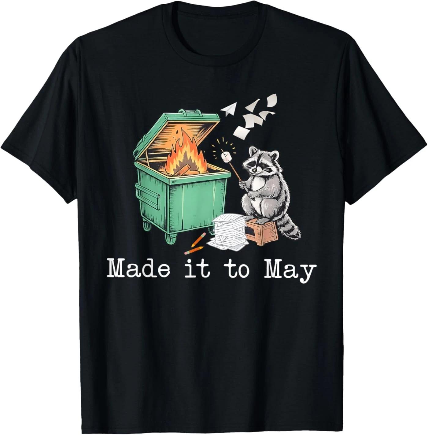 Made It to May Raccoon Dumpster Teacher Last Day of School T-Shirt XL