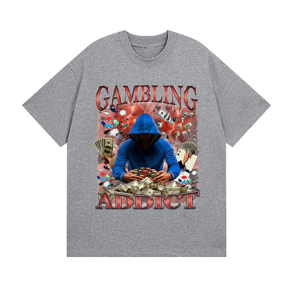Funny Gambling Addict Graphic TShirt Men Fashion Oversized Short Sleeve T Shirts Casual High Quality 100 Cotton Tshirts