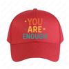 You Are Enough Inspirational Quote  Cap Woman Man Adult Peaked Hat Fashion Casual Adjustable Printed Baseball Caps Trucker Cap