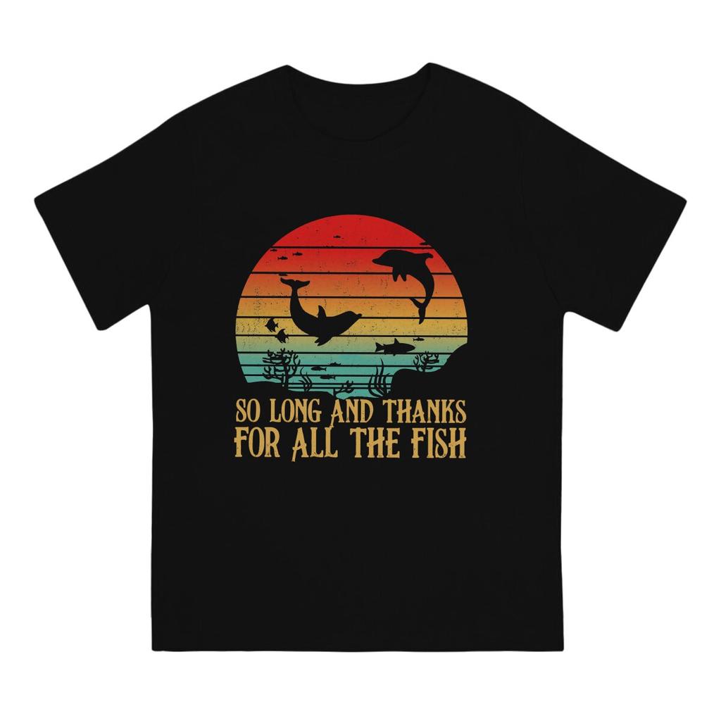 Men So Long And Thanks For All The Fish Vintage T Shirt The Hitchhikers Guide To The Galaxy Film Pure Cotton Tops T Shirt O Neck