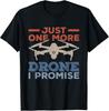 Just One More Drone  RC Quadcopter Drones Gift Unisex TShirt Unisex T-Shirt