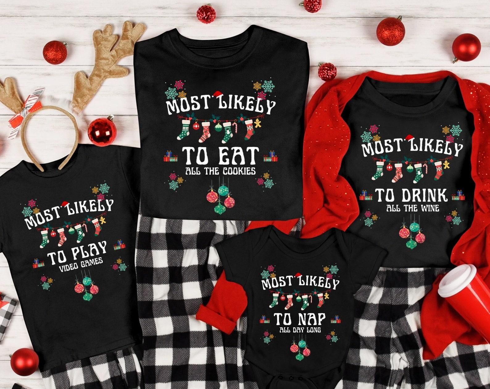 Most Likely To Christmas Shirt | Custom Matching Family Christmas Tshirts | Matching Family Pajamas | Funny Christmas Shirt | Personalized L