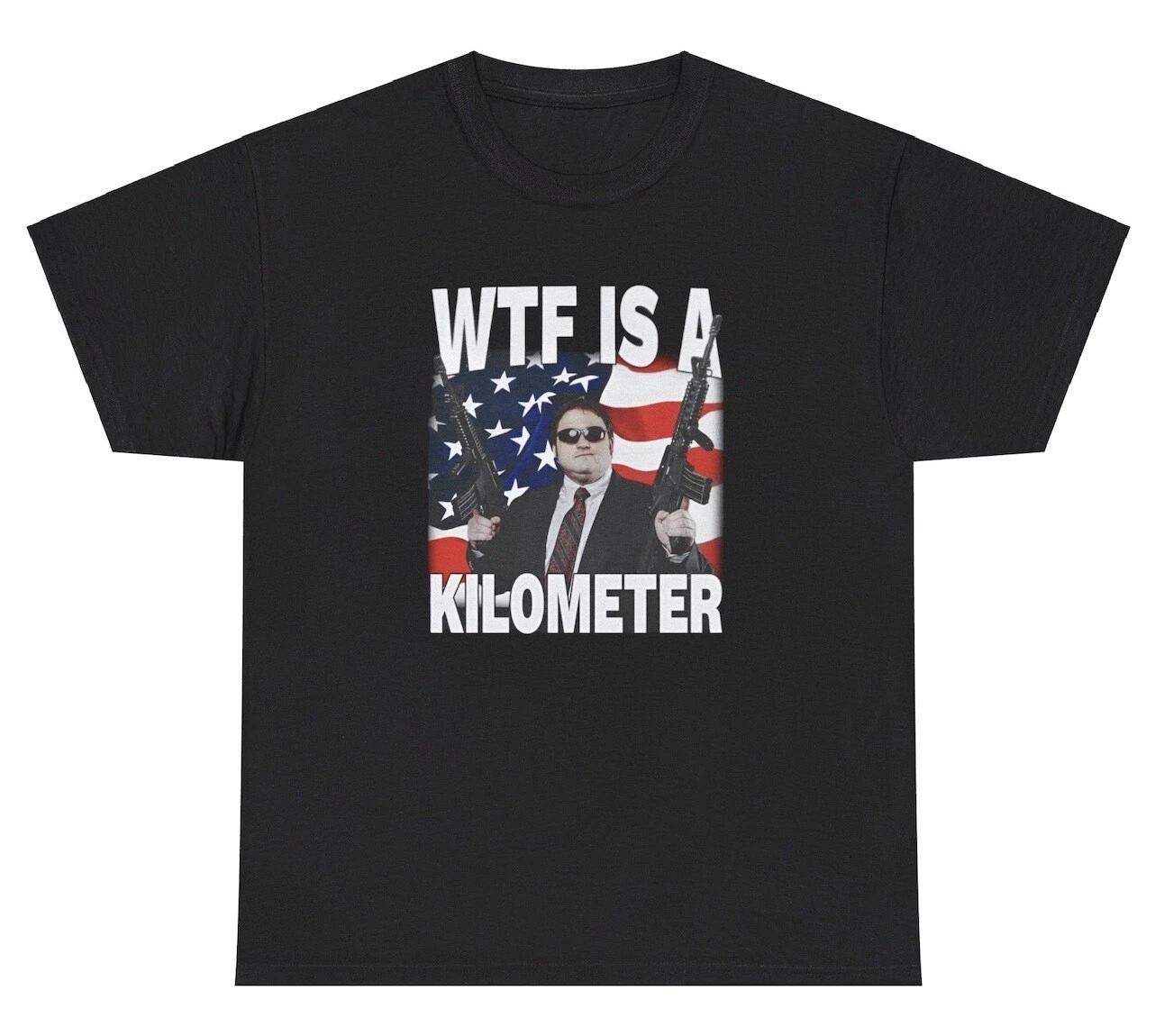WTF Is A Kilometer T Shirt Funny USA 4th Of July Veterans Day Patriotic Tee XXL