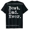 Best Dad Ever T Shirt for Father Family Husband Grandad Funny Birthday Gift Graphic Streetwear Short Sleeve T-shirt