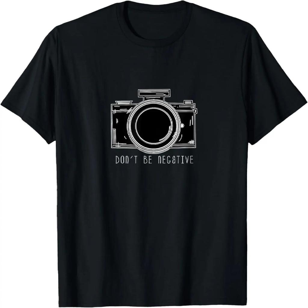 Don't Be Negative Funny Photography Camera T-Shirt