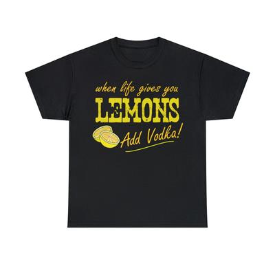 When Life Gives You Lemons Add Vodka Graphic T-Shirt, Sizes S-5XL