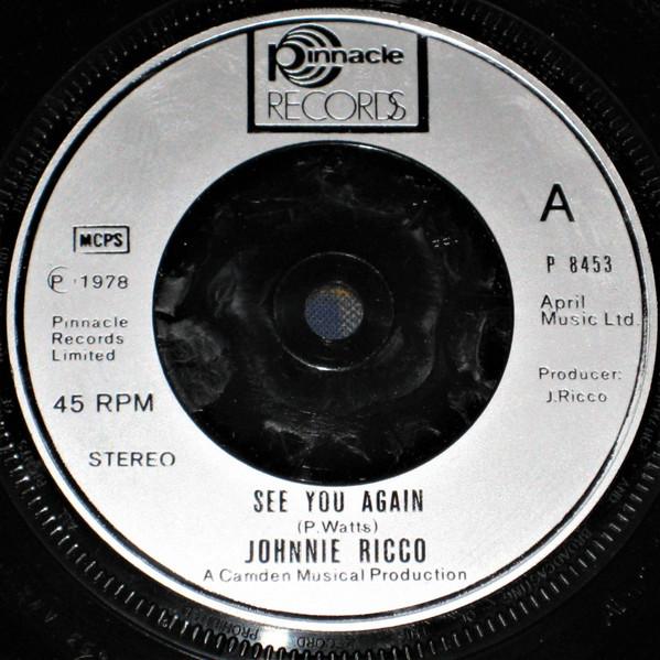 

7inch Record JOHNNIE RICCO - See You Again P8453 Pinnacle Record 1978 UK Rock Used