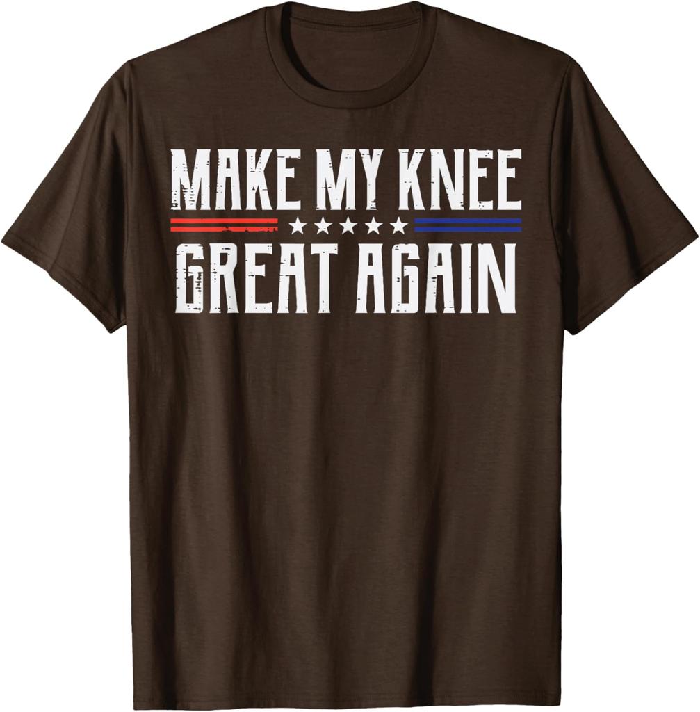 Make My Knee Great Again Knee Surgery Recovery Funny Graphic Tee Casual Cotton TShirt for Men Women