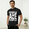 Unisexs TShirt People Are People Novelty Cotton Tees Short Sleeve T Shirt Round Neck Clothes Gift Idea