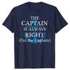 The Captain Is Always Right and I'm The Captain T Shirts Men Cotton Humor Streetwear Tee Short Sleeve Unisex Loose Clothing