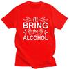 Custom Handsome Ill Bring The Alcohol T Shirt Men Short Sleeved Cotton Tshirt Casual Tee Fashion Tshirt
