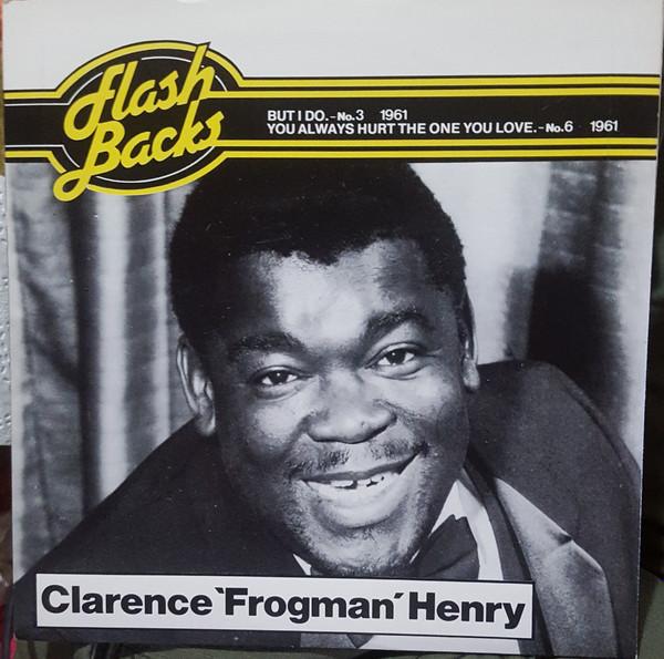 

7inch Record CLARENCE FROGMAN HENRY - But I Do / You Always Hurt The One FBS19 PRT 1983 UK Soul/Funk Used