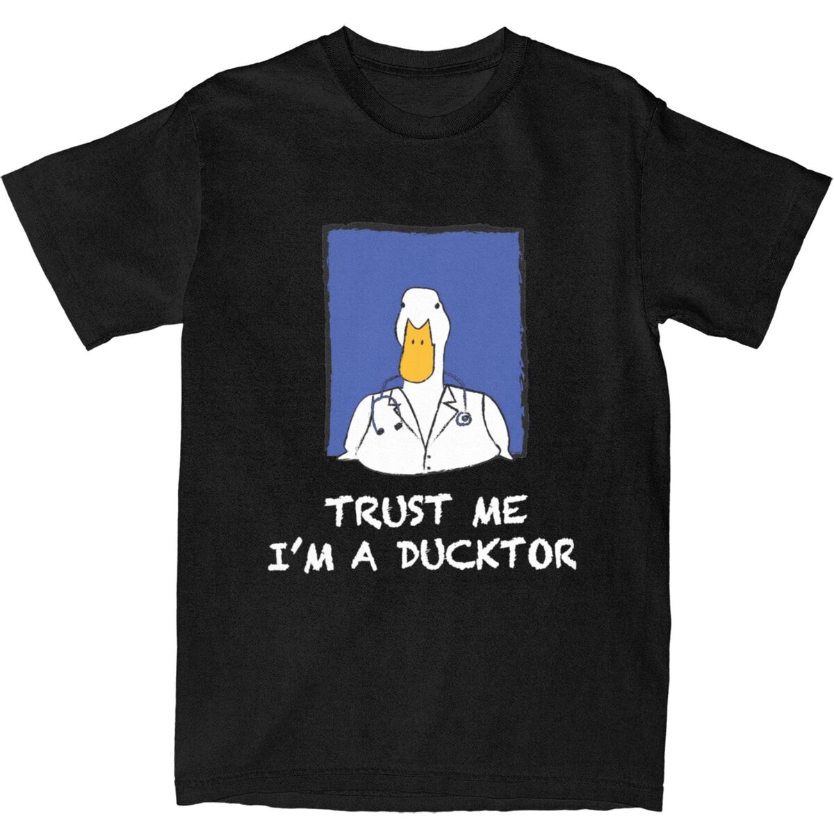 

Trust Me I Am A Doctor Funny Duck T Shirts Accessories Novelty Humor Joke Pure Cotton T-shirt Clothes Amusing Daily Casual Tees 4XL