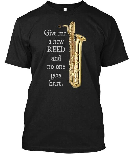 Bari Sax Give Me A New Reed - And No One Gets Hurt T shirt Made in USA S-5XL M