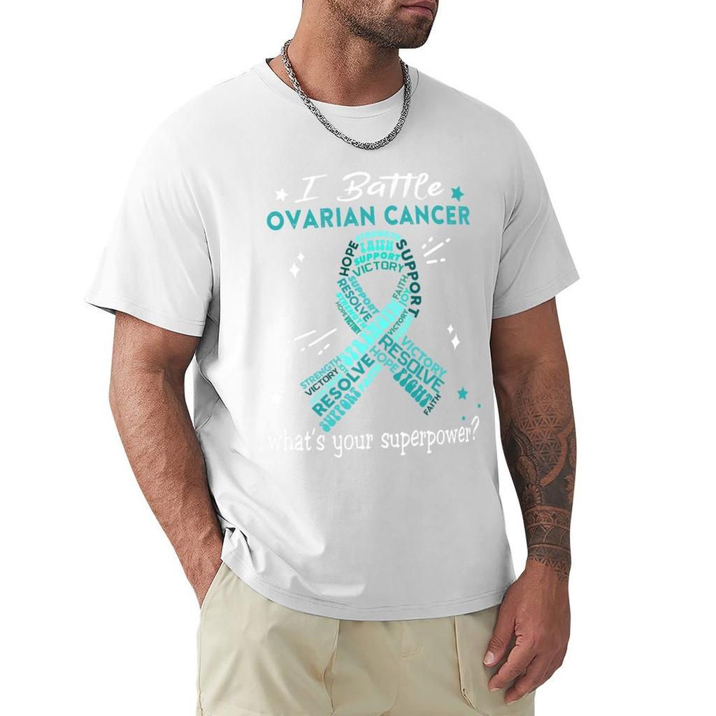 Ovarian Cancer Warrior  I Battle Ovarian Cancer Whats Your Superpower TShirt man clothes mens t shirts