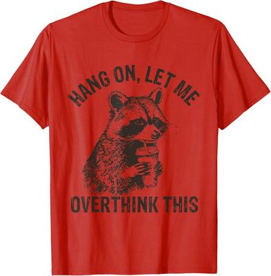 Hang On Let Me Overthink This Funny Raccoon Sarcastic Unisex T-Shirt