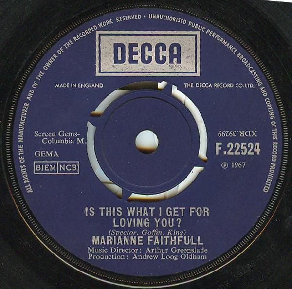 

7inch Record MARIANNE FAITHFULL Is This What I Get For Loving You F22524 Decca 1967 UK Pop Used