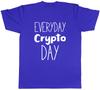 Everyday Crypto Day Unisexs Unisex TShirt Tee