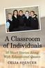 The A Classroom of Individuals : 50 Short Stories Along With Educational Quotes Book